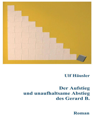 cover image of Der Aufstieg und unaufhaltsame Abstieg des Gerard B.